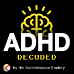 ADHD Decoded: An Intro to the ADHD Brain | Kaleidoscope Society